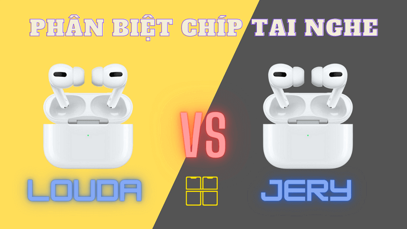 phân biệt chíp Louda và Jery