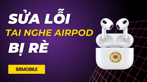 tai nghe airpod bị rè